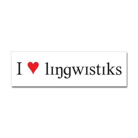 I love linguistics IPA bumper sticker